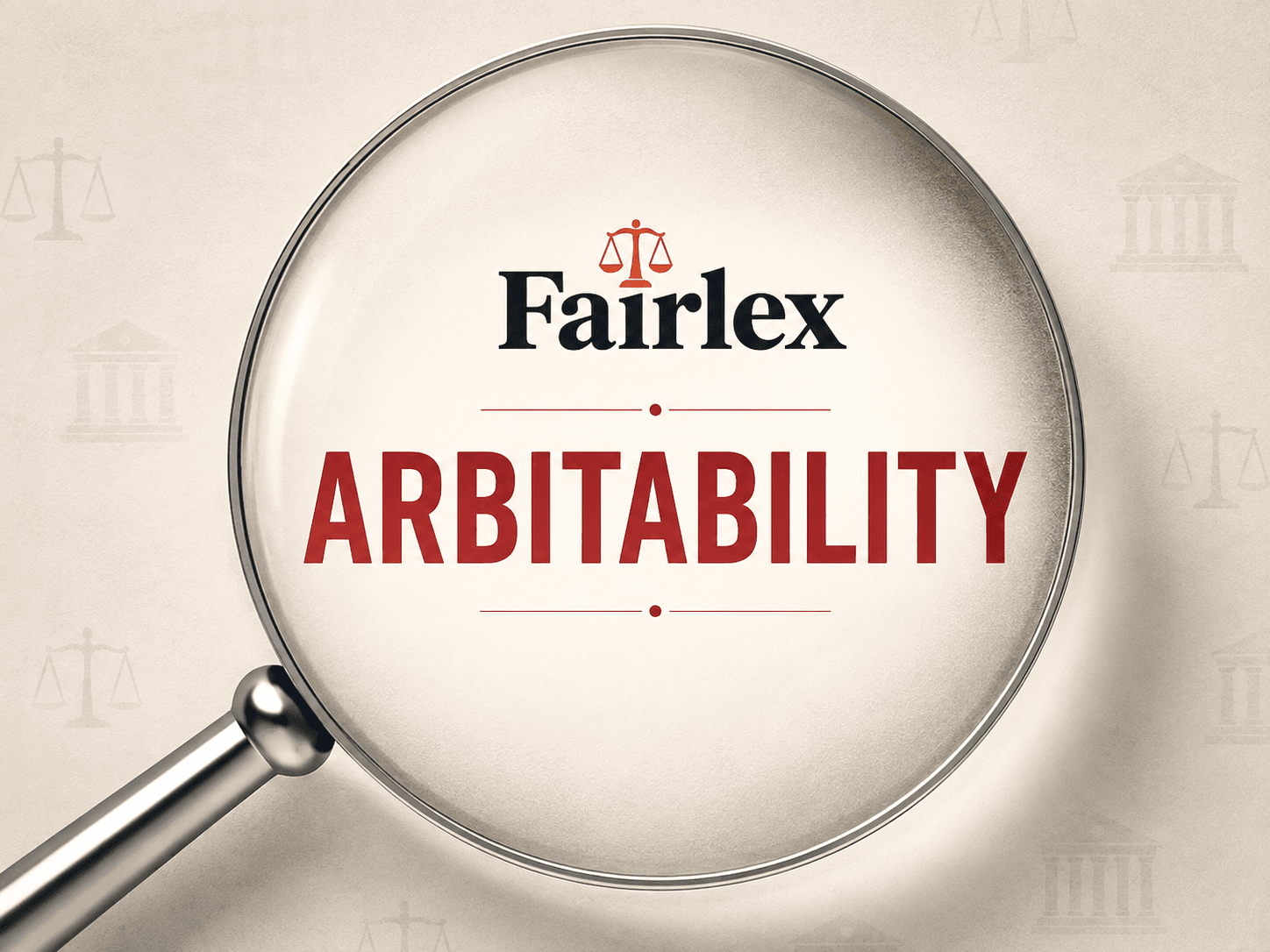 Arbitrability in Arbitration: Understanding What Can—and Cannot—Be Referred to Arbitration