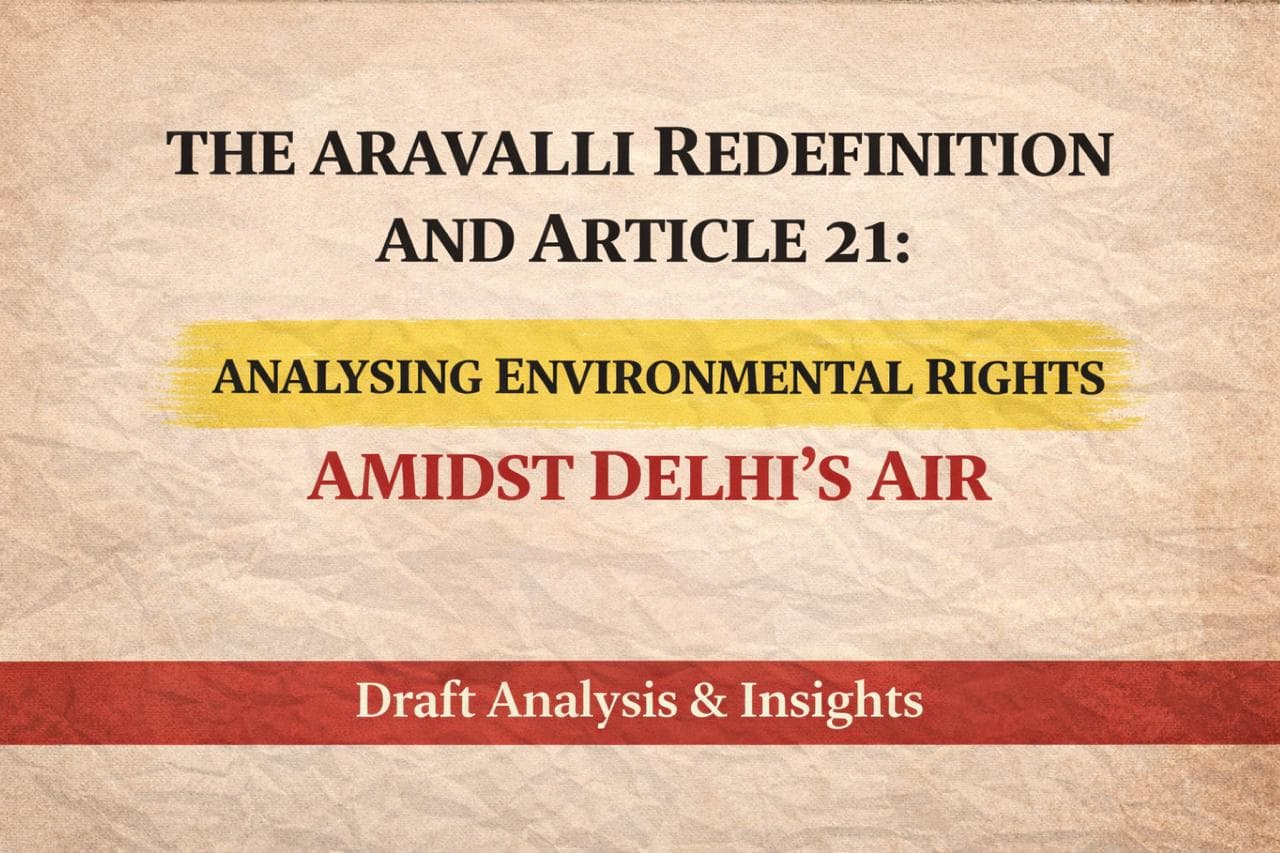 The Aravalli Redefinition And Article 21: Analysing Environmental Rights Amidst Delhi's Air